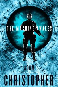 The Machine Awakes di Adam Christopher edito da Tor Books