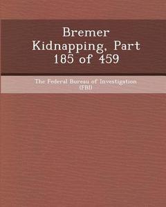 Bremer Kidnapping, Part 185 of 459 di Ryan Lafortune edito da Bibliogov