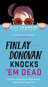 Finlay Donovan Knocks 'em Dead di Elle Cosimano edito da MINOTAUR