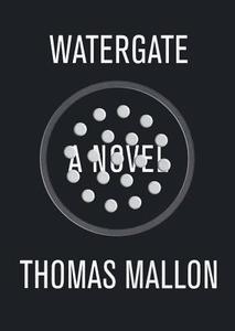 Watergate di Thomas Mallon edito da Blackstone Audiobooks