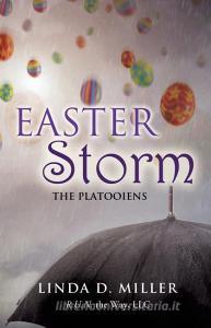 Easter Storm di Linda D. Miller edito da XULON PR