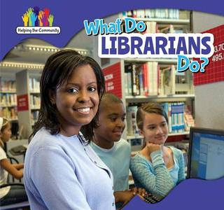 What Do Librarians Do? di Mary Austen edito da PowerKids Press