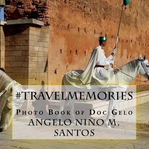 #Travelmemories: Photo Book of Doc Gelo di Angelo Nino M. Santos edito da Createspace