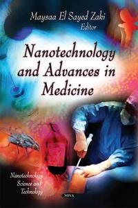 Nanotechnology & Advances in Medicine di Maysaa El Sayed Zaki edito da Nova Science Publishers Inc