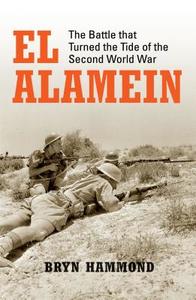 El Alamein di Bryn Hammond edito da Bloomsbury Publishing Plc