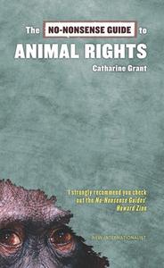 The No-Nonsense Guide to Animal Rights di Catharine Grant edito da New Internationalist Publications Ltd