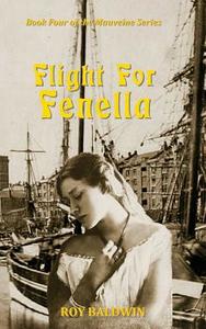 Flight for Fenella di Roy Baldwin edito da CREATIVE GATEWAY