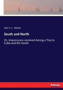 South and North di John S. C. Abbott edito da hansebooks