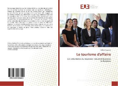 Le tourisme d'affaire di Céline Augnacs edito da Editions universitaires europeennes EUE