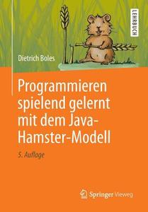Programmieren spielend gelernt mit dem Java-Hamster-Modell di Dietrich Boles edito da Vieweg+Teubner Verlag