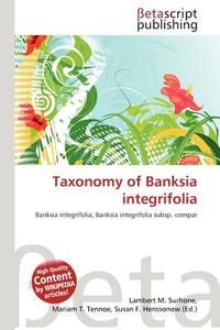 Taxonomy of Banksia Integrifolia edito da Betascript Publishing
