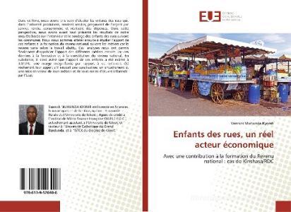Enfants des rues, un réel acteur économique di Yannick Muhunga Kyomb edito da Éditions universitaires européennes