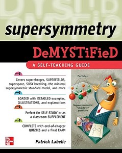 Supersymmetry DeMYSTiFied di Patrick Labelle edito da McGraw-Hill Education - Europe
