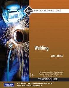 Welding Level 3 Trainee Guide, Paperback, Plus Nccerconnect with Etext di National Center for Construction Educati edito da Prentice Hall