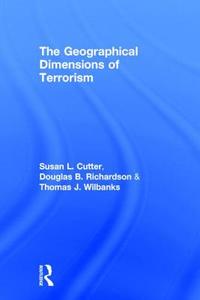 The Geographical Dimensions of Terrorism edito da Taylor & Francis Ltd