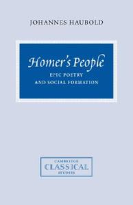 Homer's People di Johannes Haubold edito da Cambridge University Press
