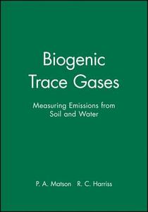 Biogenic Trace Gases di Matson edito da Blackwell Publishers