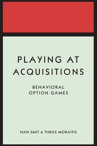 Playing at Acquisitions di Han T. J. Smit, Thras Moraitis edito da Princeton University Press