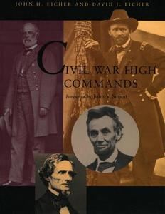 Civil War High Commands di John H. Eicher, David J. Eicher edito da Stanford University Press