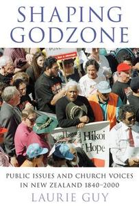 Shaping Godzone di Laurie Guy edito da Victoria University Press