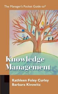 Manager's Pocket Guide To Knowledge Management di Kathleen Foley Curley, Barbara Kivowitz edito da Hrd Press Inc.,u.s.