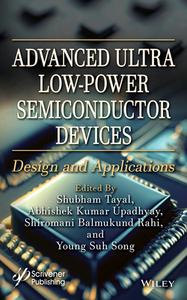 Advanced Ultra Low Power Metal Oxide Semiconductor Field Effect Transistors And Their Applications edito da Wiley
