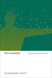 Posthumanism di Alan Smart, Josephine Smart edito da University of Toronto Press