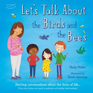 Let's Talk About the Birds and the Bees di Molly Potter edito da Bloomsbury Publishing PLC