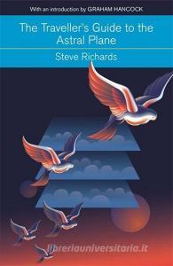 The Traveller's Guide to the Astral Plane di Steve Richards edito da Hodder & Stoughton General Division