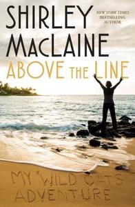 Above The Line di Shirley MacLaine edito da Atria Books