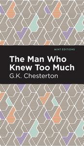 Man Who Knew Too Much di G. K. Chesterton edito da MINT ED