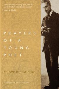 Prayers of a Young Poet di Rainer Maria Rilke edito da PARACLETE PR