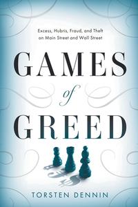 Games of Greed di Torsten Dennin edito da River Grove Books