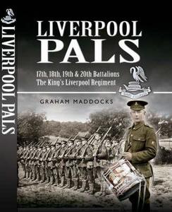 Liverpool Pals di Graham Maddocks edito da Pen & Sword Books Ltd