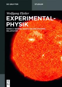 Experimentalphysik 02. Wärme, Nichtlineare Dynamik, Relativität di Wolfgang Pfeiler edito da Gruyter, Walter de GmbH