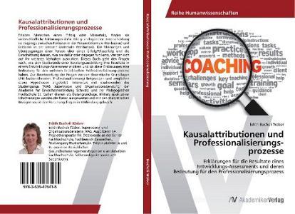 Kausalattributionen und Professionalisierungs­prozesse di Edith Bucheli Waber edito da AV Akademikerverlag