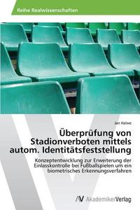 Überprüfung von Stadionverboten mittels autom. Identitätsfeststellung di Jan Halwe edito da AV Akademikerverlag