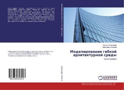Modelirovanie gibkoj arhitekturnoj sredy di Rustam Akbaraliev, Vladimir Semjonov edito da LAP Lambert Academic Publishing