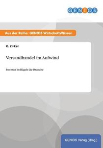 Versandhandel im Aufwind di K. Zirkel edito da GBI-Genios Verlag
