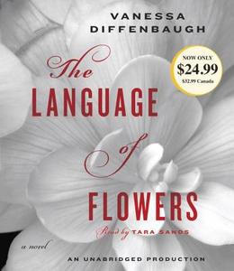 The Language of Flowers di Vanessa Diffenbaugh edito da Random House Audio Publishing Group