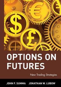 Options on Futures di John F. Summa, Jonathan W. Lubow edito da John Wiley & Sons