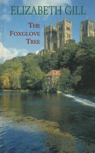 The Foxglove Tree di Elizabeth Gill edito da Magna Large Print Books