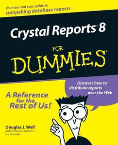 Crystal Reports 8 For Dummies di Douglas J. Wolf edito da John Wiley & Sons Inc