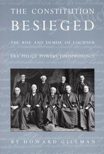 The Constitution Besieged di Howard Gillman edito da Duke University Press