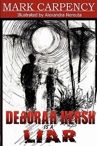 Deborah Hersh Is a Liar di Mark Carpency edito da Beachfront Press
