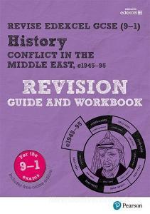 Revise Edexcel Gcse (9-1) History Conflict In The Middle East Revision Guide And Workbook di Kirsty Taylor edito da Pearson Education Limited