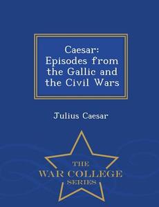 Caesar di Julius Caesar edito da War College Series