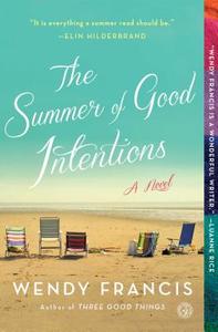 The Summer of Good Intentions di Wendy Francis edito da SIMON & SCHUSTER