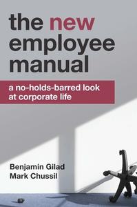NEW Employee Manual di Benjamin Gilad, Mark Chussil edito da Entrepreneur Press