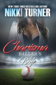 Charisma: Baller's Wife di Nikki Turner edito da Kensington Publishing